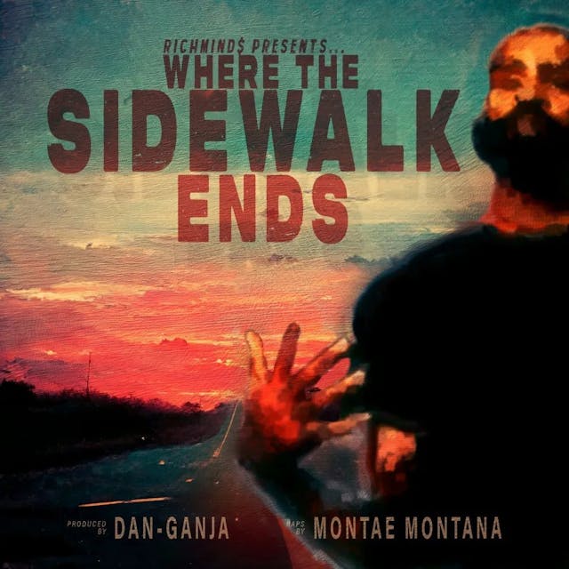 Cover art for Where the Sidewalk Ends by Montae Montana & DAN-GANJA